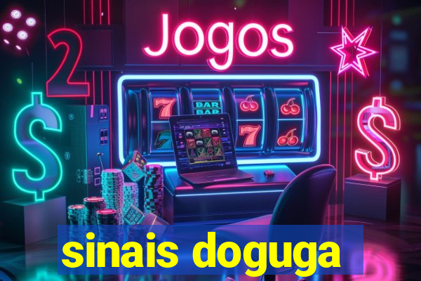 sinais doguga